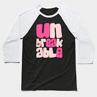 Unbreakable girl Baseball T-Shirt